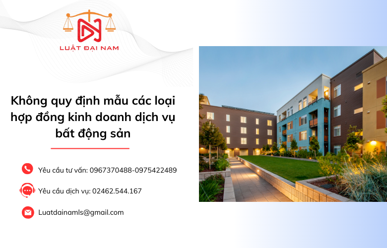 Không quy định mẫu các loại hợp đồng kinh doanh dịch vụ bất động sản