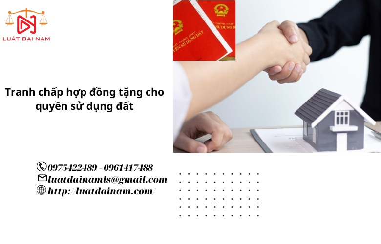 Tranh chấp hợp đồng tặng cho quyền sử dụng đất