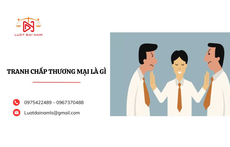 Tranh chấp thương mại là gì?