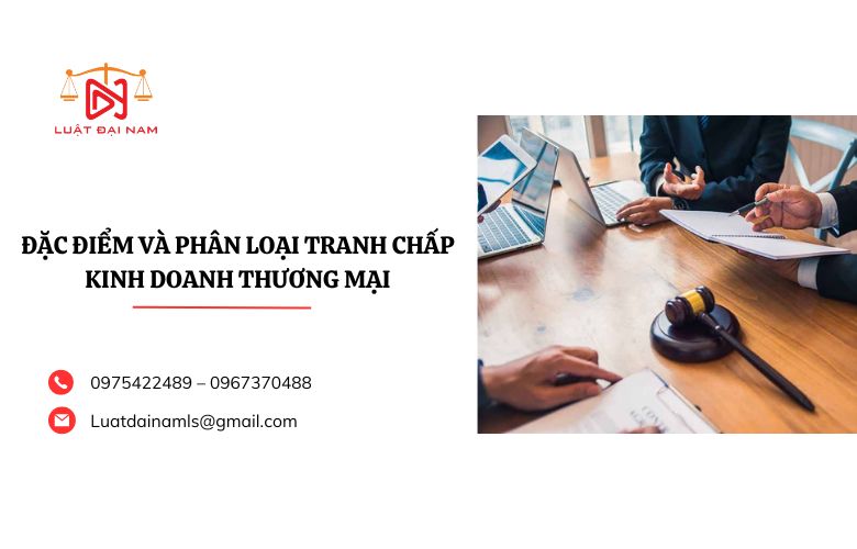 Đặc điểm và phân loại tranh chấp kinh doanh thương mại