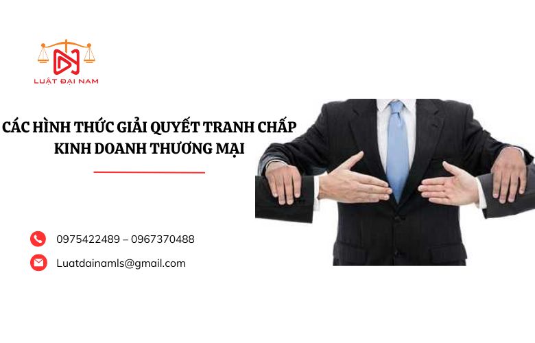 Các hình thức giải quyết tranh chấp kinh doanh thương mại