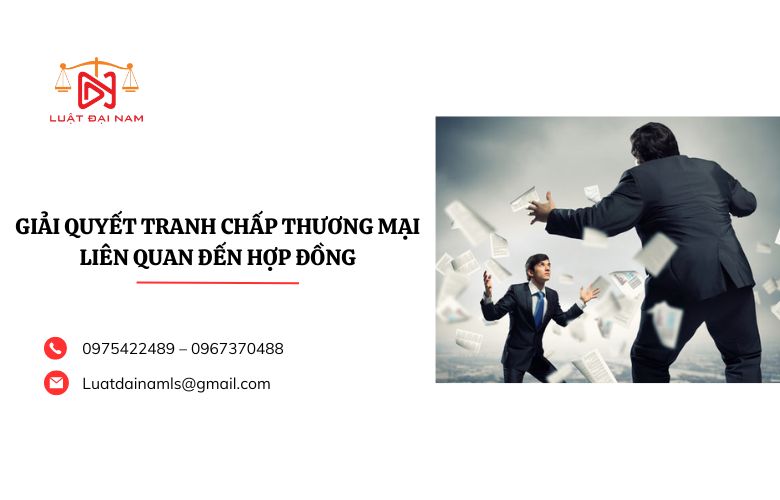 Giải quyết tranh chấp thương mại liên quan đến hợp đồng