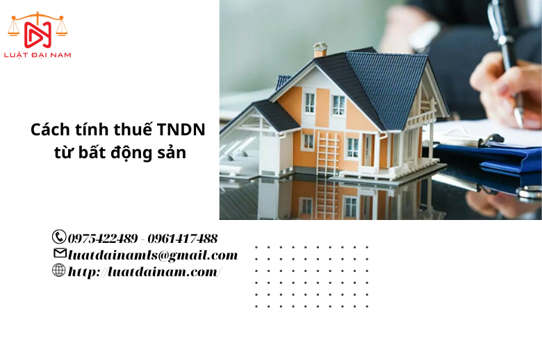 Cách tính thuế TNDN từ bất động sản
