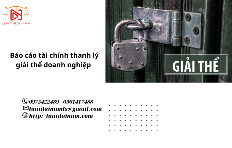 Báo cáo tài chính thanh lý giải thể doanh nghiệp 