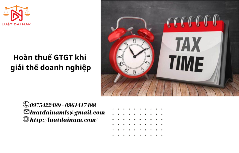 Hoàn thuế GTGT khi giải thể doanh nghiệp
