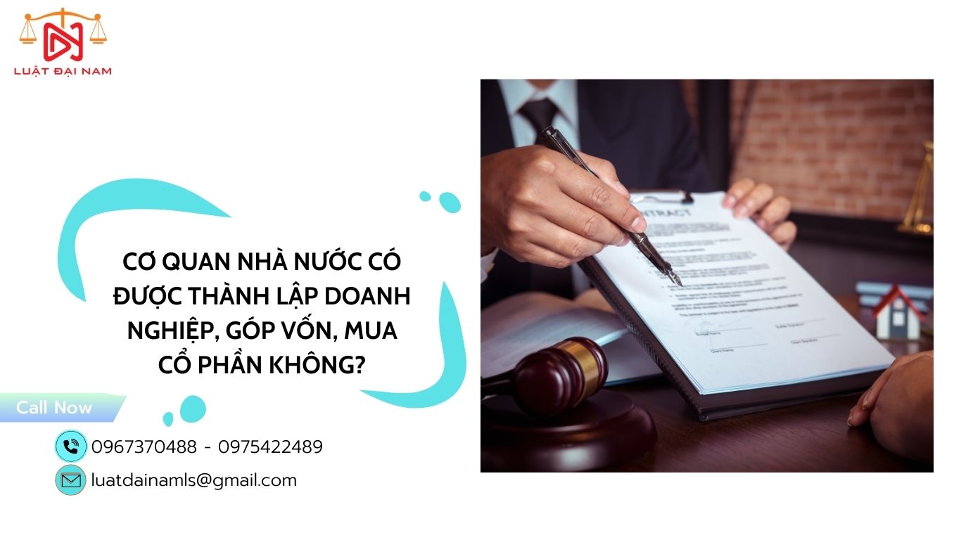 Cơ quan nhà nước có được thành lập doanh nghiệp, góp vốn, mua cổ phần không?