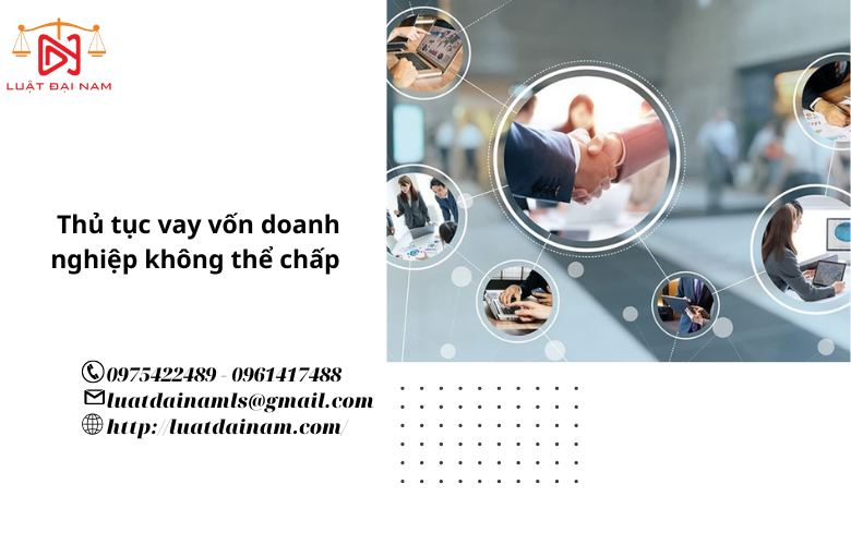 Thủ tục vay vốn doanh nghiệp không thể chấp