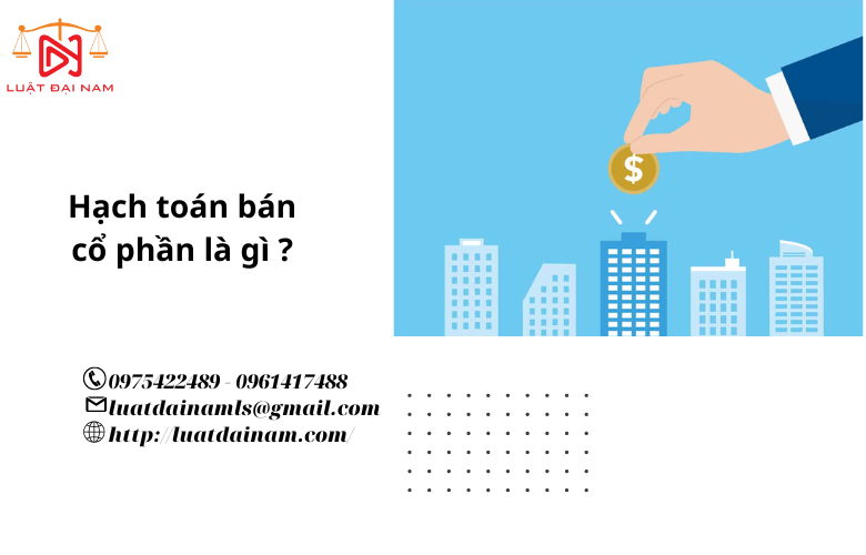 Hạch toán bán cổ phần là gì ? 