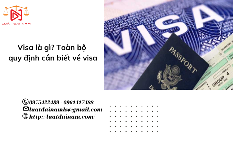 Visa là gì? Toàn bộ quy định cần biết về visa