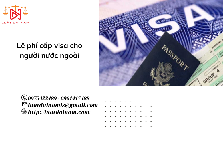 Lệ phí cấp visa cho người nước ngoài 
