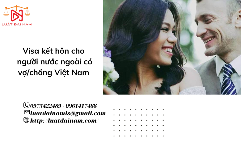 Visa kết hôn cho người nước ngoài có vợ/chồng Việt Nam