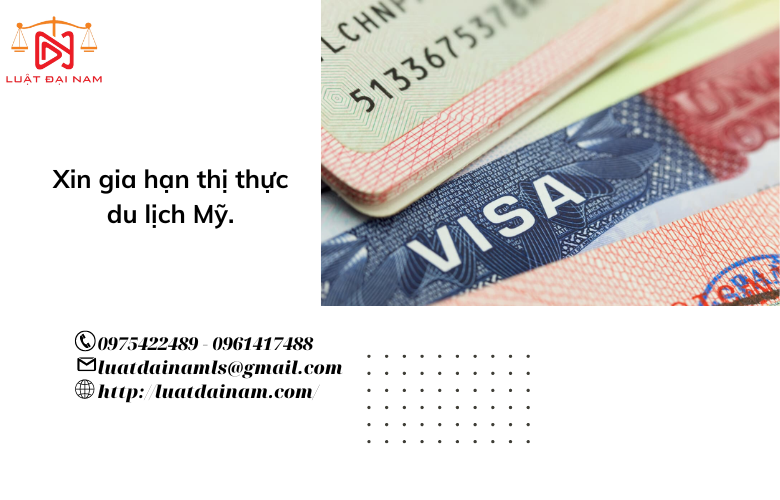 Xin gia hạn thị thực du lịch Mỹ. 