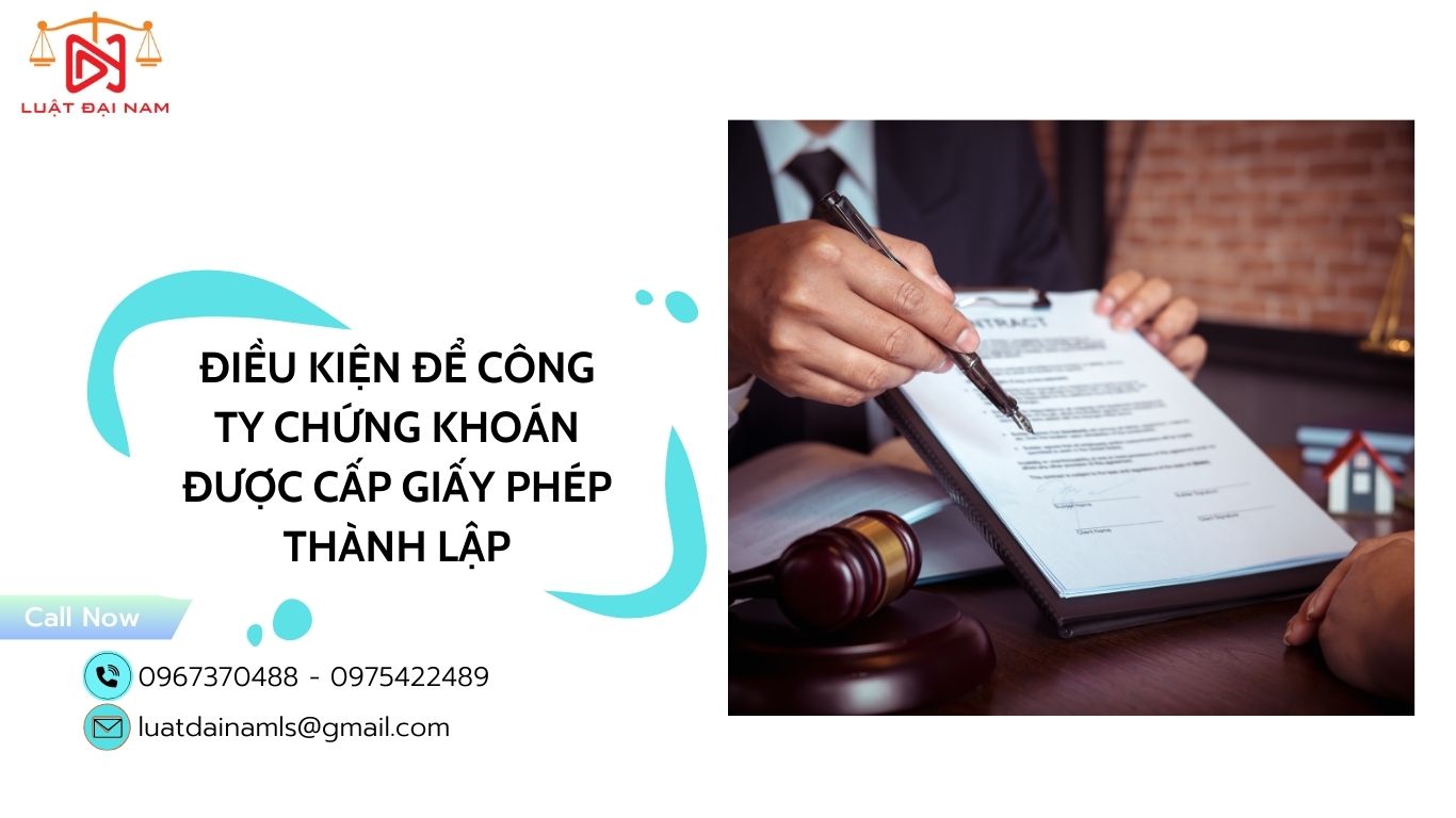 Điều kiện để công ty chứng khoán được cấp Giấy phép thành lập