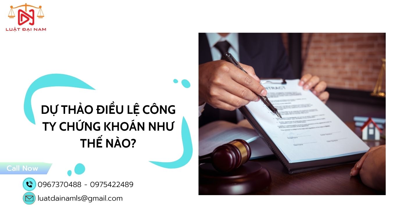 Dự thảo Điều lệ Công ty chứng khoán như thế nào?