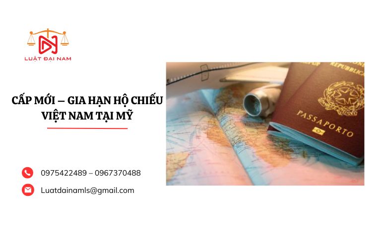 Cấp mới – gia hạn hộ chiếu Việt Nam tại Mỹ 