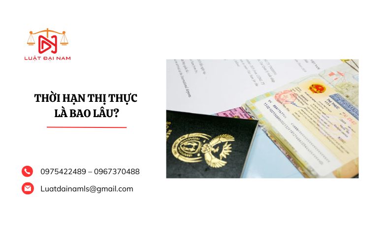 Thời hạn thị thực là bao lâu?