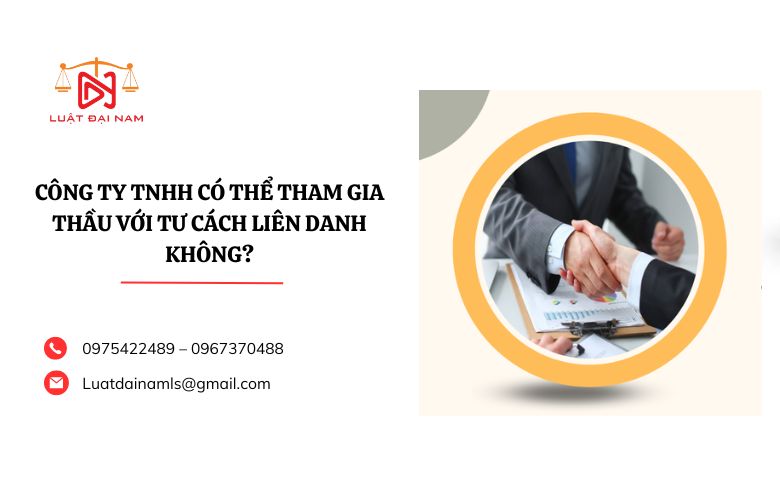 Công ty TNHH có thể tham gia thầu với tư cách liên danh không?