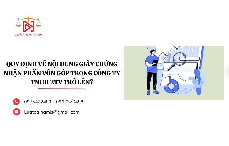 Quy định về nội dung Giấy chứng nhận phần vốn góp trong Công ty TNHH 2TV trở lên?