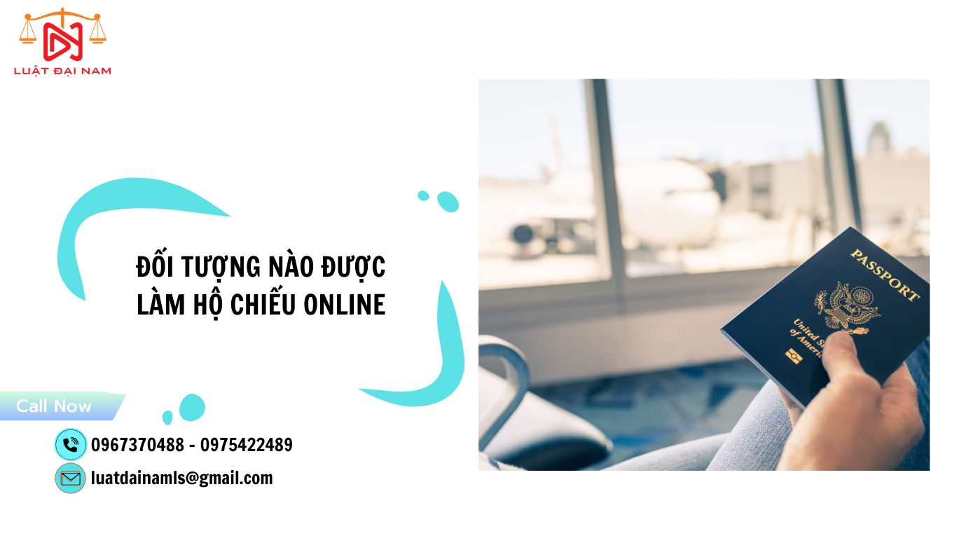 Đối tượng nào được làm hộ chiếu online