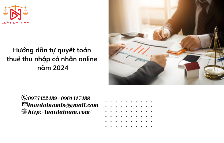 Hướng dẫn tự quyết toán thuế thu nhập cá nhân online năm 2024