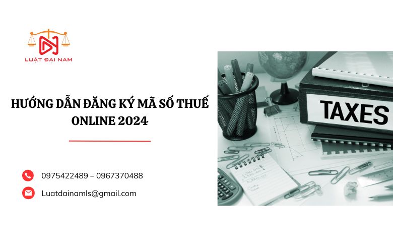 Hướng dẫn đăng ký mã số thuế online 2024