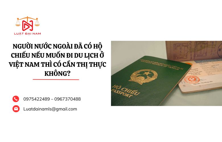 NNN đã có hộ chiếu nếu muốn đi du lịch ở VN thì có cần thị thực ko?