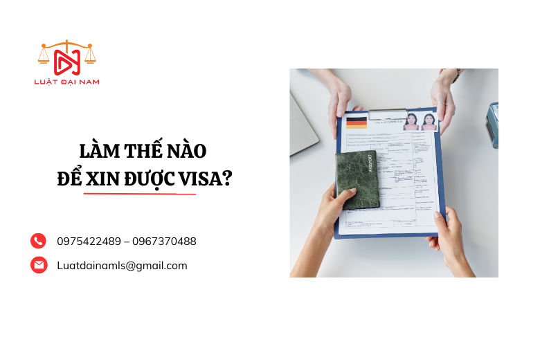 Làm thế nào để xin được visa?