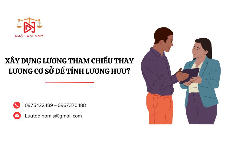 Xây dựng lương tham chiếu thay lương cơ sở để tính lương hưu?