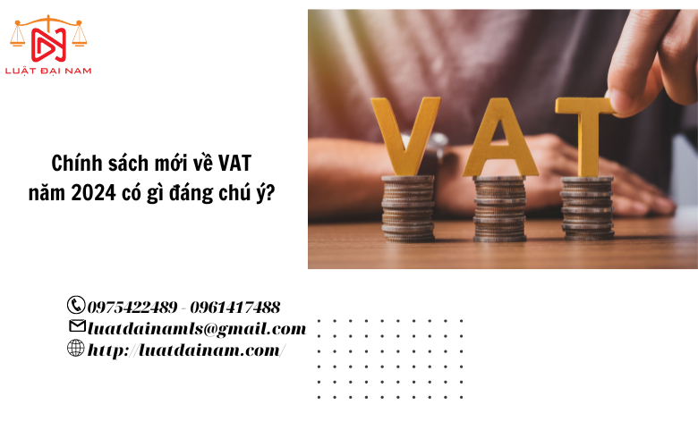 Chính sách mới về VAT năm 2024 có gì đáng chú ý? 