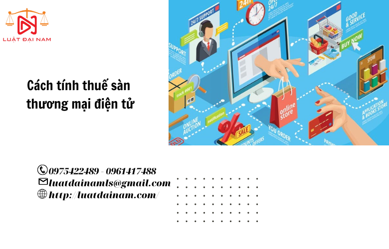 Cách tính thuế sàn thương mại điện tử