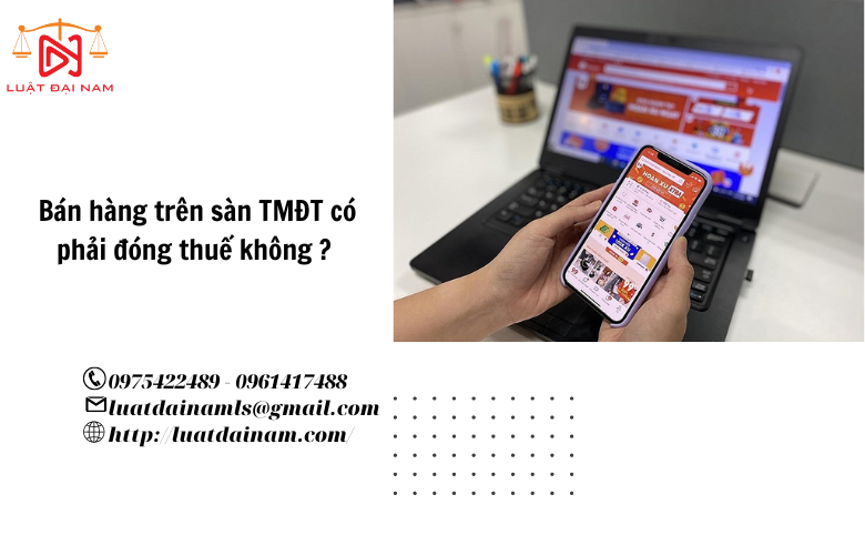 Bán hàng trên sàn TMĐT có phải đóng thuế không ? 