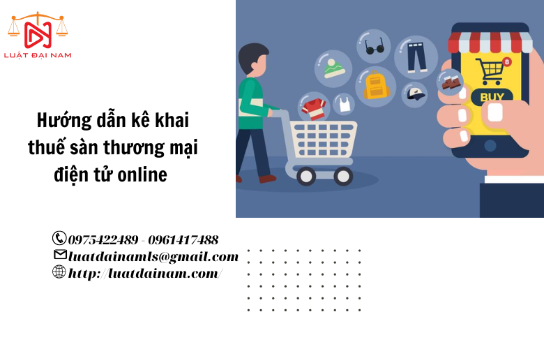 Hướng dẫn kê khai thuế sàn thương mại điện tử online 