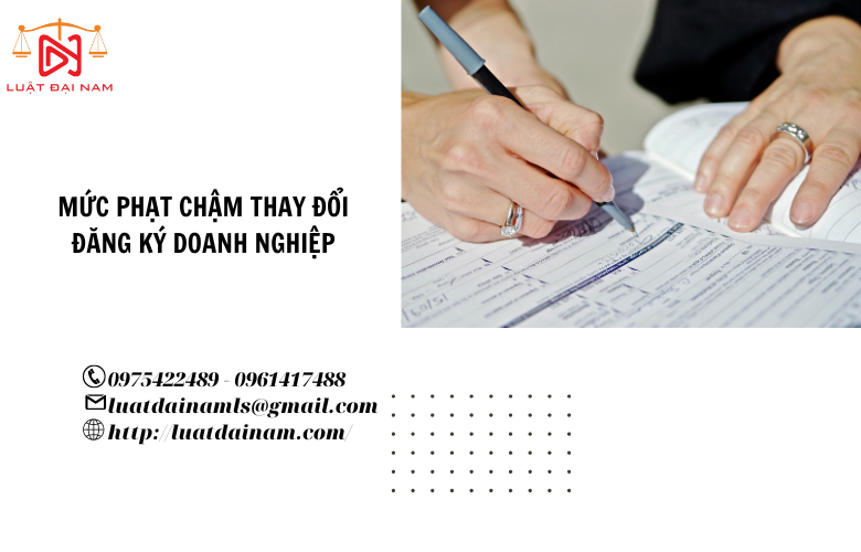 Mức phạt chậm thay đổi đăng ký doanh nghiệp