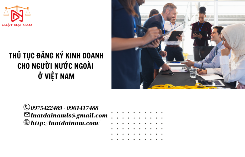 Thủ tục đăng ký kinh doanh cho người nước ngoài ở Việt Nam 