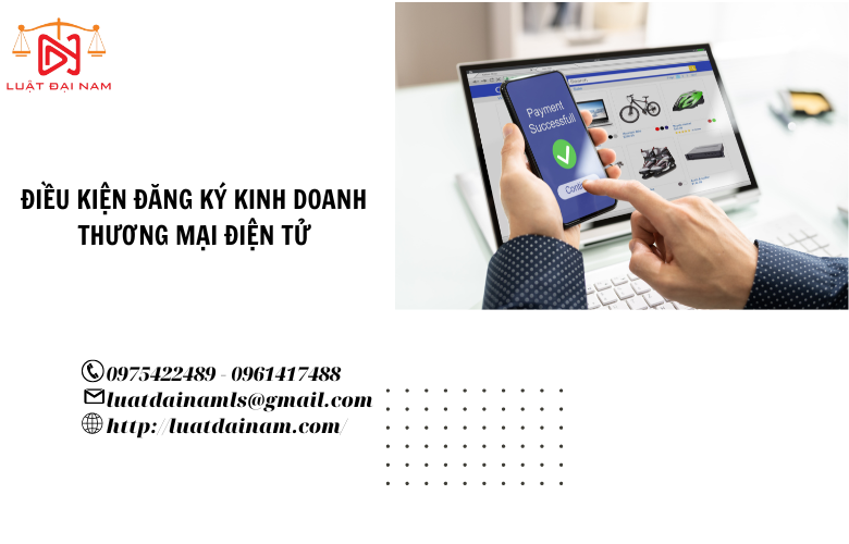 Điều kiện đăng ký kinh doanh thương mại điện tử 