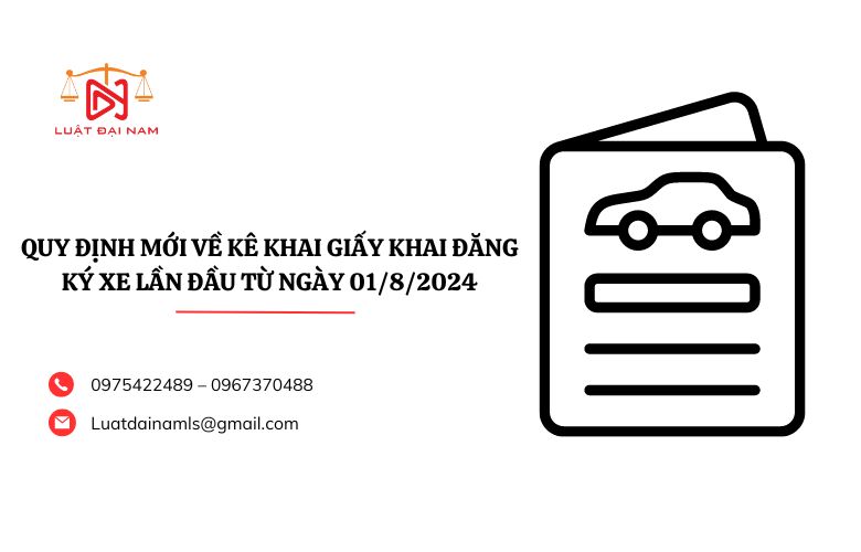 Quy định mới về kê khai Giấy khai đăng ký xe lần đầu từ ngày 01/8/2024