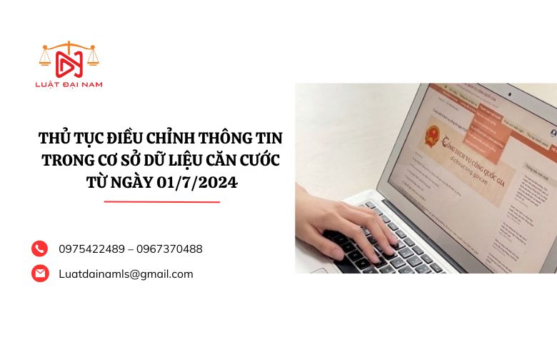 Thủ tục điều chỉnh thông tin trong Cơ sở dữ liệu căn cước từ ngày 01/7/2024