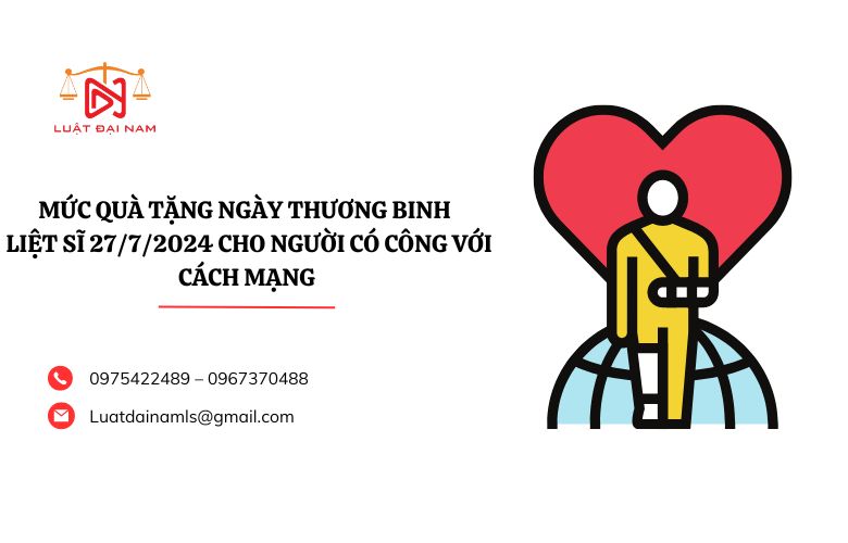 Mức quà tặng ngày Thương binh - Liệt sĩ 27/7/2024 cho người có công với cách mạng