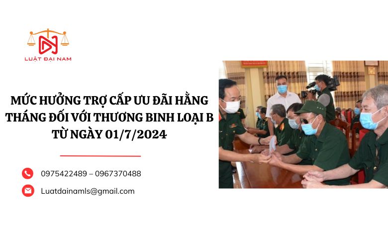 Mức hưởng trợ cấp ưu đãi hằng tháng đối với thương binh loại B từ ngày 01/7/2024