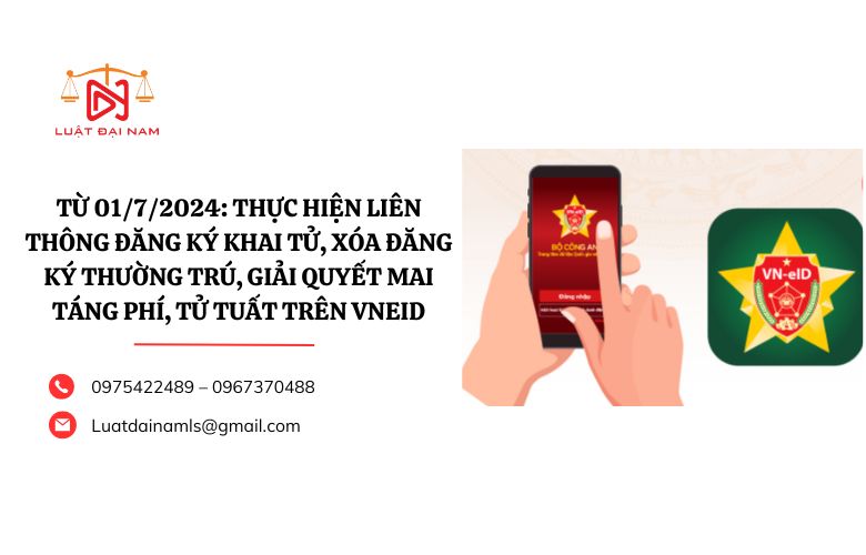 Từ 01/7/2024: Thực hiện liên thông đăng ký khai tử, xóa đăng ký thường trú, giải quyết mai táng phí, tử tuất trên VNeID