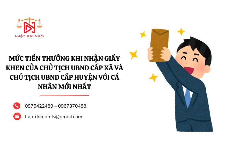 Mức tiền thưởng khi nhận giấy khen của Chủ tịch UBND cấp xã và Chủ tịch UBND cấp huyện với cá nhân mới nhất