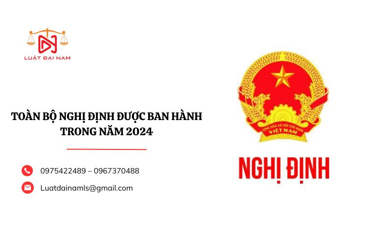 Toàn bộ Nghị định được ban hành trong năm 2024