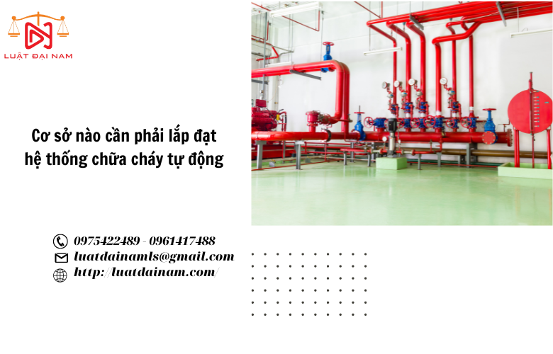 Cơ sở nào cần phải lắp đặt hệ thống chữa cháy tự động 