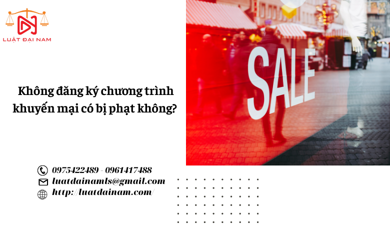 Không đăng ký chương trình khuyến mại có bị phạt không? 