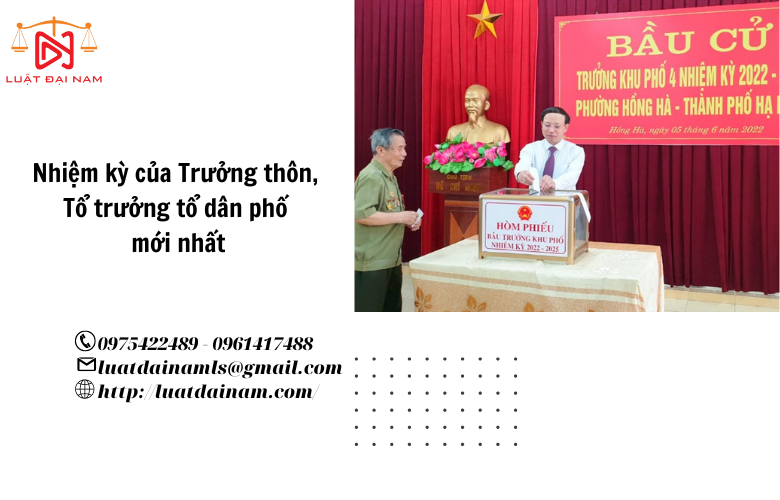 Nhiệm kỳ của Trưởng thôn, Tổ trưởng tổ dân phố mới nhất