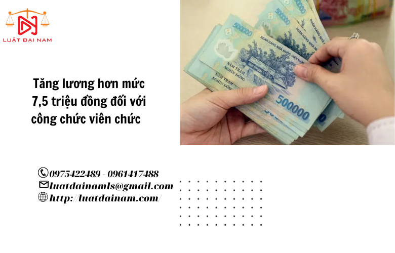 Tăng lương hơn mức 7,5 triệu đồng đối với công chức viên chức 