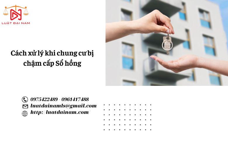 Cách xử lý khi chung cư bị chậm cấp Sổ hồng 