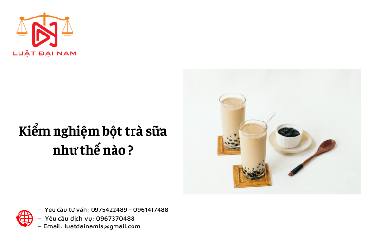 Kiểm nghiệm bột trà sữa như thế nào ?