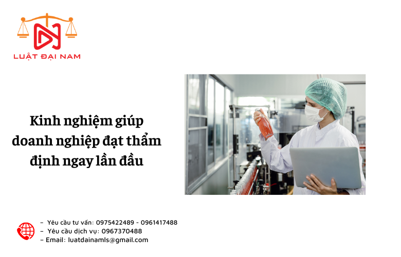 Kinh nghiệm giúp doanh nghiệp đạt thẩm định ngay lần đầu