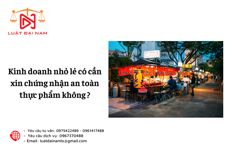 Kinh doanh nhỏ lẻ có cần xin chứng nhận an toàn thực phẩm không ?